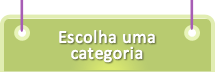Escolha uma categoria